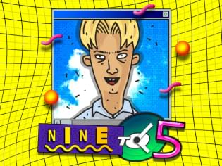 Nine to five. 